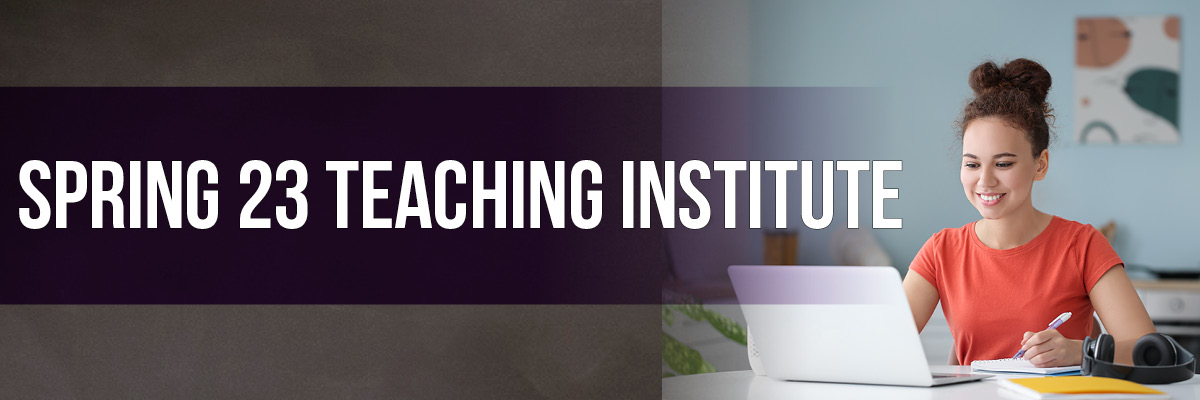 Spring 23 Teaching Institute Banner with woman at laptop